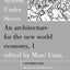 The Financial System Under Stress: An Architecture for the New World Economy