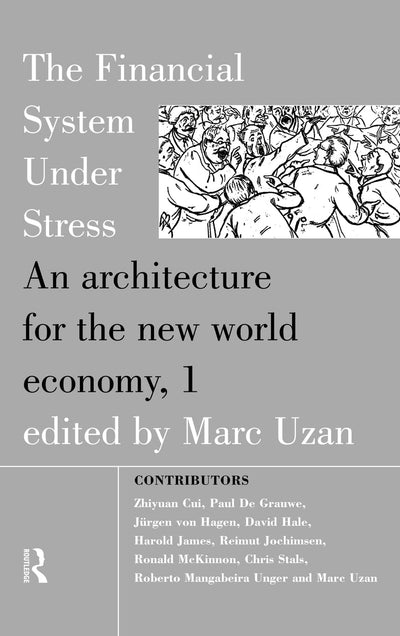 The Financial System Under Stress: An Architecture for the New World Economy