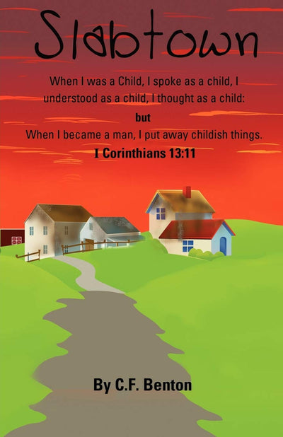 Slabtown: I Corinthians 13:11 When I Was a Child