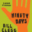 Ninety Days: A Memoir of Recovery