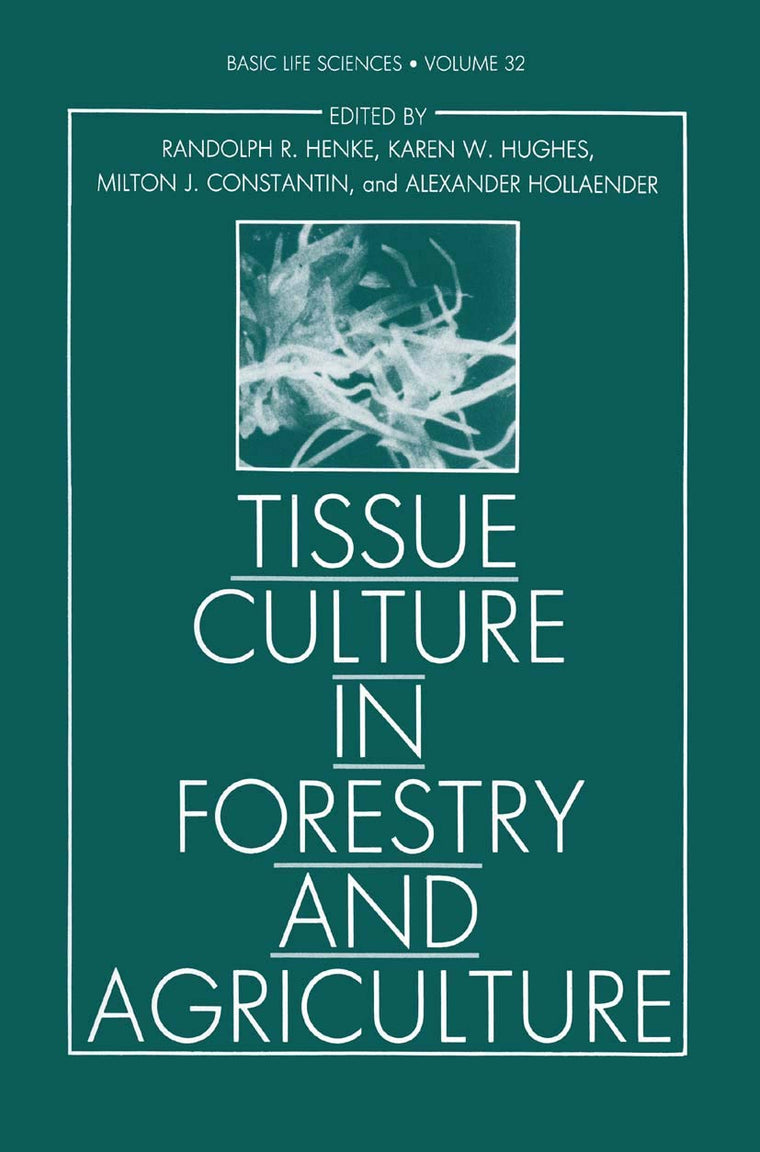 Tissue Culture in Forestry and Agriculture (Basic Life Sciences, 32)
