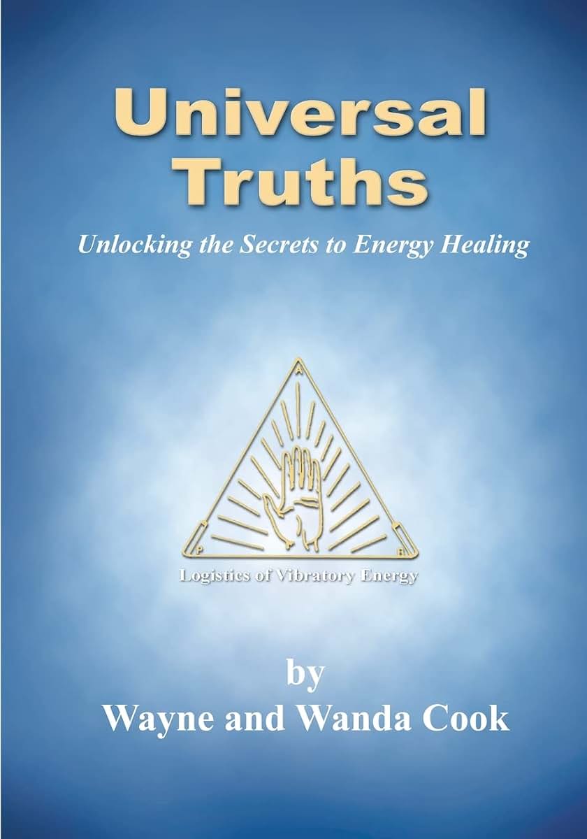 Universal Truths: Unlocking the Secrets of Energy Healing