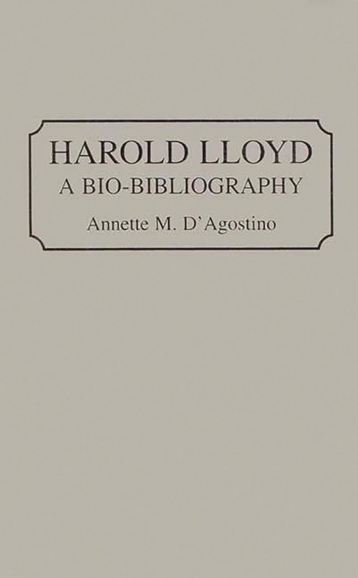 Harold Lloyd: A Bio-Bibliography (Bio-Bibliographies in the Performing Arts)