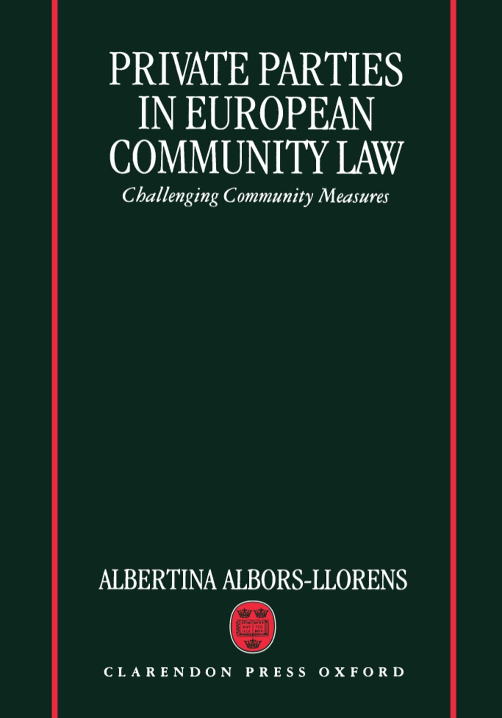 Private Parties in European Community Law: Challenging Community Measures