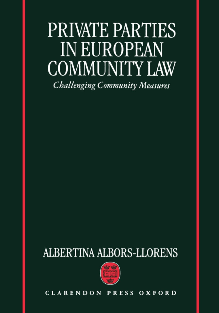 Private Parties in European Community Law: Challenging Community Measures