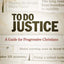 To Do Justice: A Guide for Progressive Christians