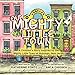 Our Mighty Little Town: A Children's Story Inspired by the Mighty Little Town of Hoboken, New Jersey
