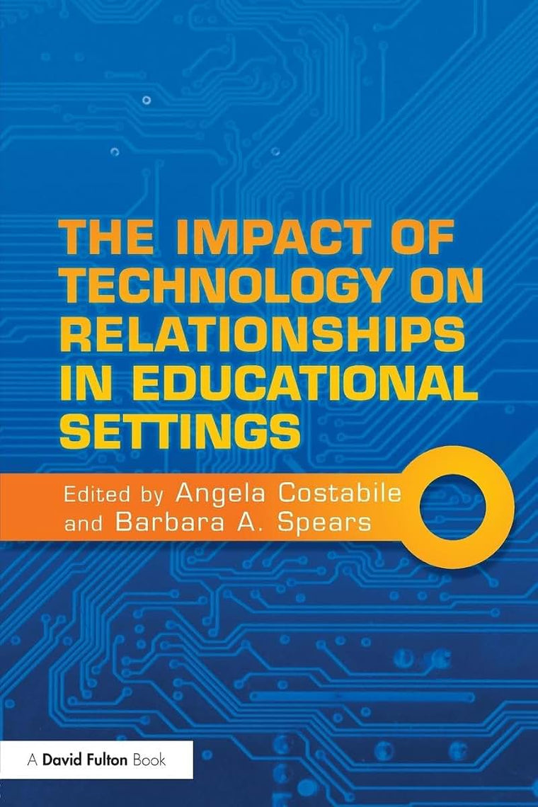 The Impact of Technology on Relationships in Educational Settings (David Fulton Books)