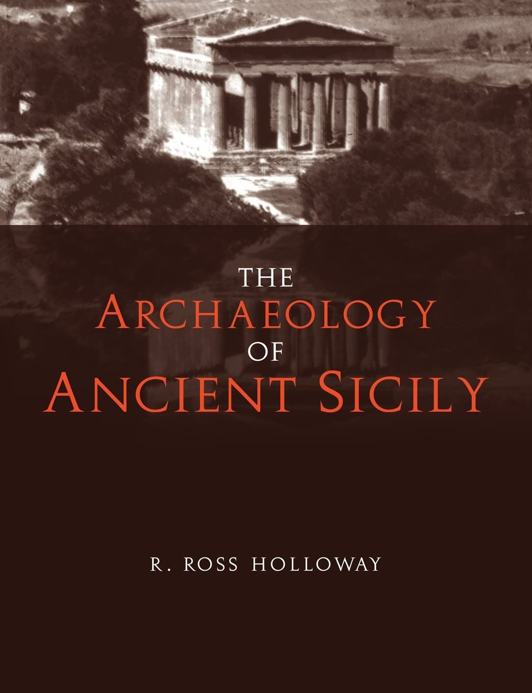 The Archaeology of Ancient Sicily by Holloway, R. Ross
