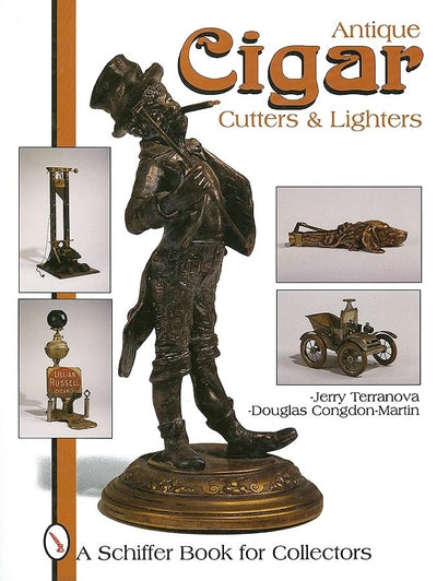 Antique Cigar Cutters & Lighters (A Schiffer Book for Collectors)