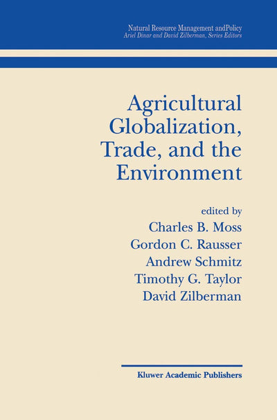 Agricultural Globalization Trade and the Environment (Natural Resource Management and Policy, 20)