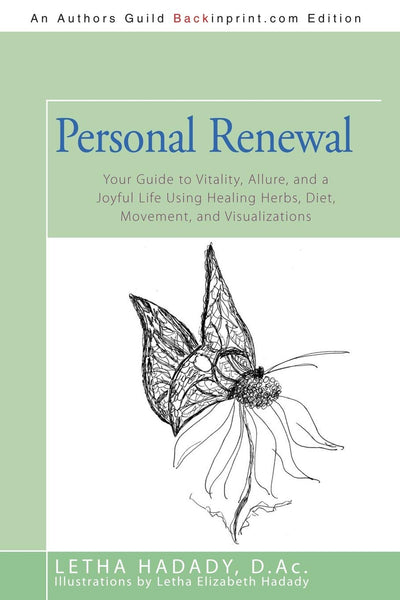 Personal Renewal: Your Guide to Vitality, Allure, and a Joyful Life Using Healing Herbs, Diet, Movement, and Visualizations