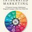 The New Multichannel, Integrated Marketing: 29 Trends for Creating a Multichannel, Integrated Campaign to Boost Your Profits Now