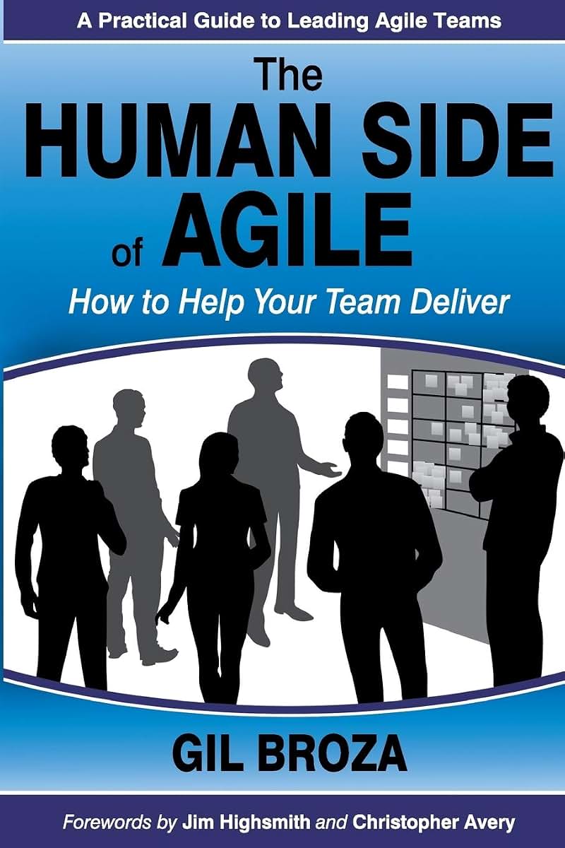 The Human Side of Agile - How to Help Your Team Deliver