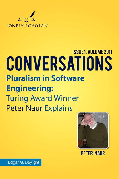 Pluralism in Software Engineering: Turing Award Winner Peter Naur Explains