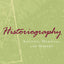 Historiography: Ancient, Medieval, and Modern, Third Edition