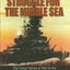 Struggle for the Middle Sea: The Great Navies at War in the Mediterranean Theater, 1940-1945