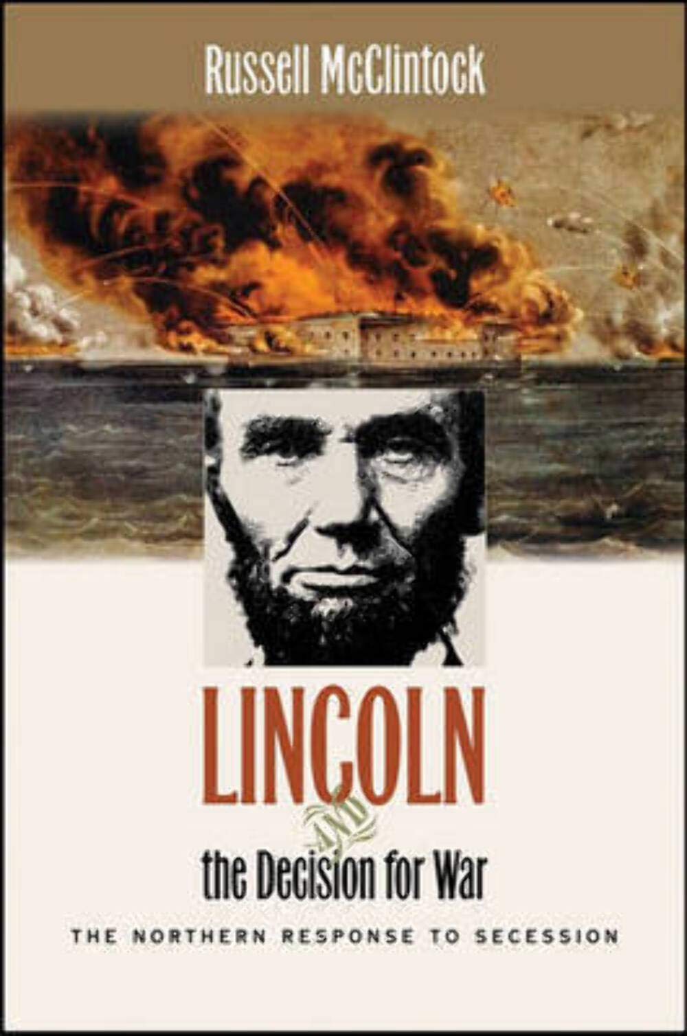 Lincoln and the Decision for War: The Northern Response to S