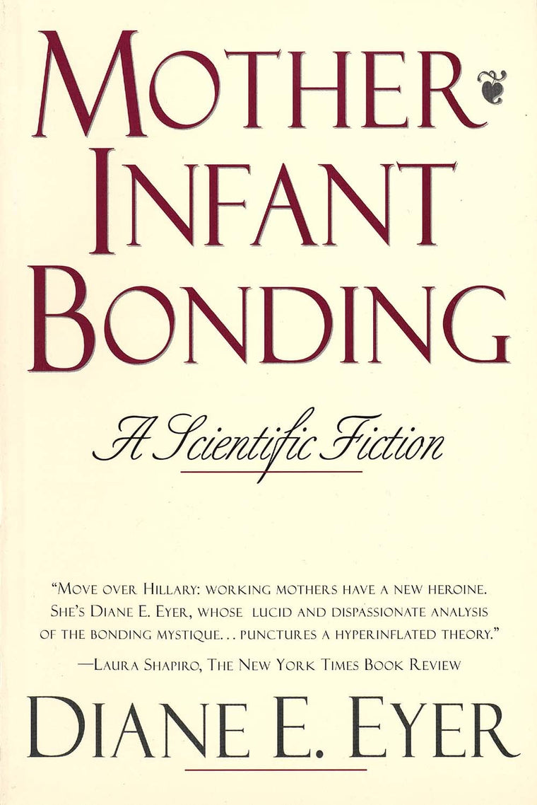 Mother-Infant Bonding: A Scientific Fiction