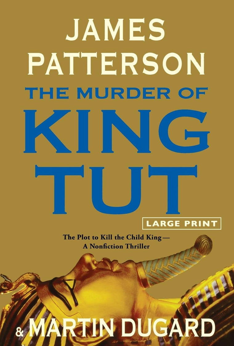 The Murder of King Tut: The Plot to Kill the Child King - A Nonfiction Thriller