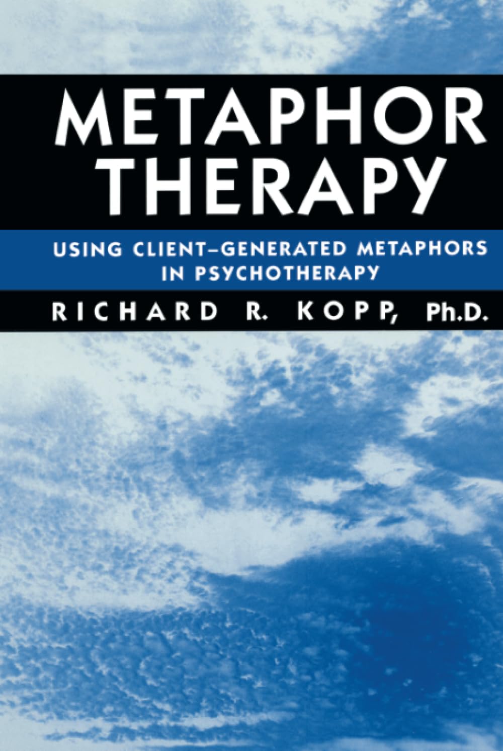 Metaphor Therapy by Richard R. Kopp