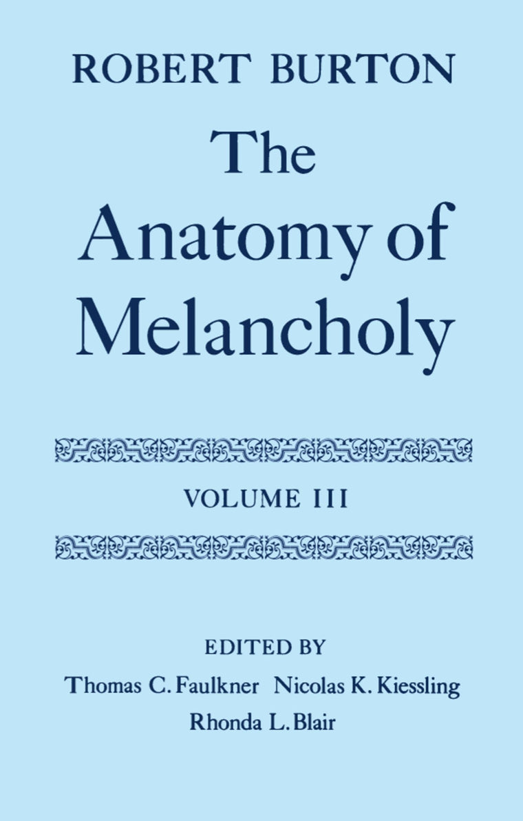 The Anatomy of Melancholy: Volume III: Text (c OET t Oxford English Texts)