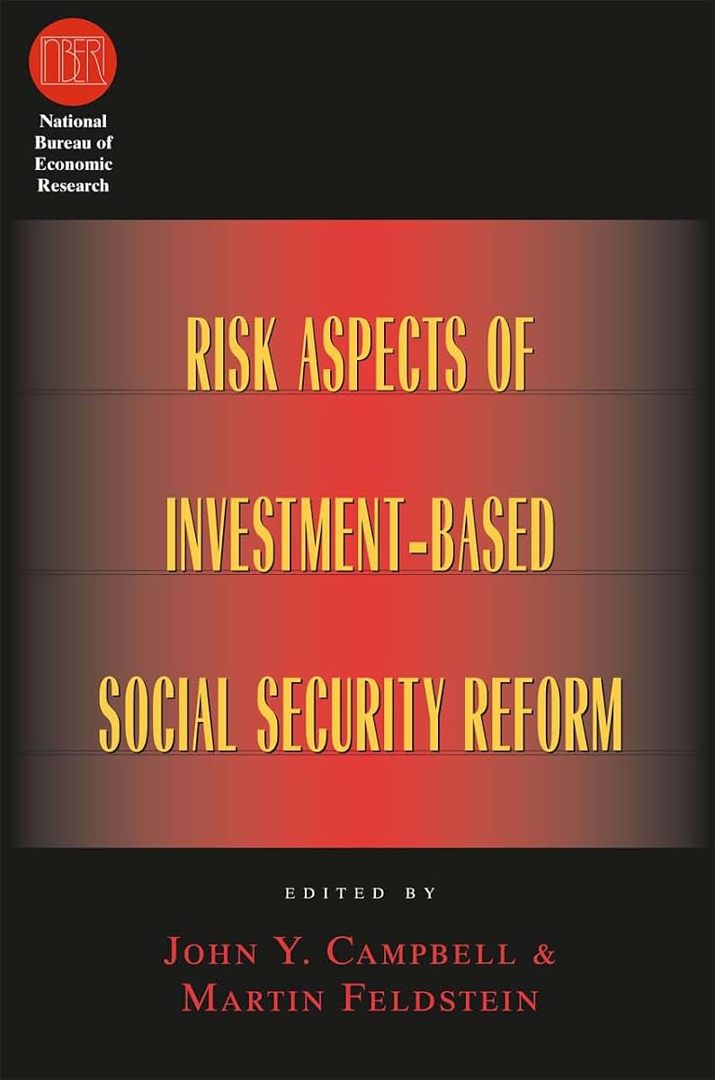 Risk Aspects of Investment-Based Social Security Reform (National Bureau of Economic Research Conference Report)