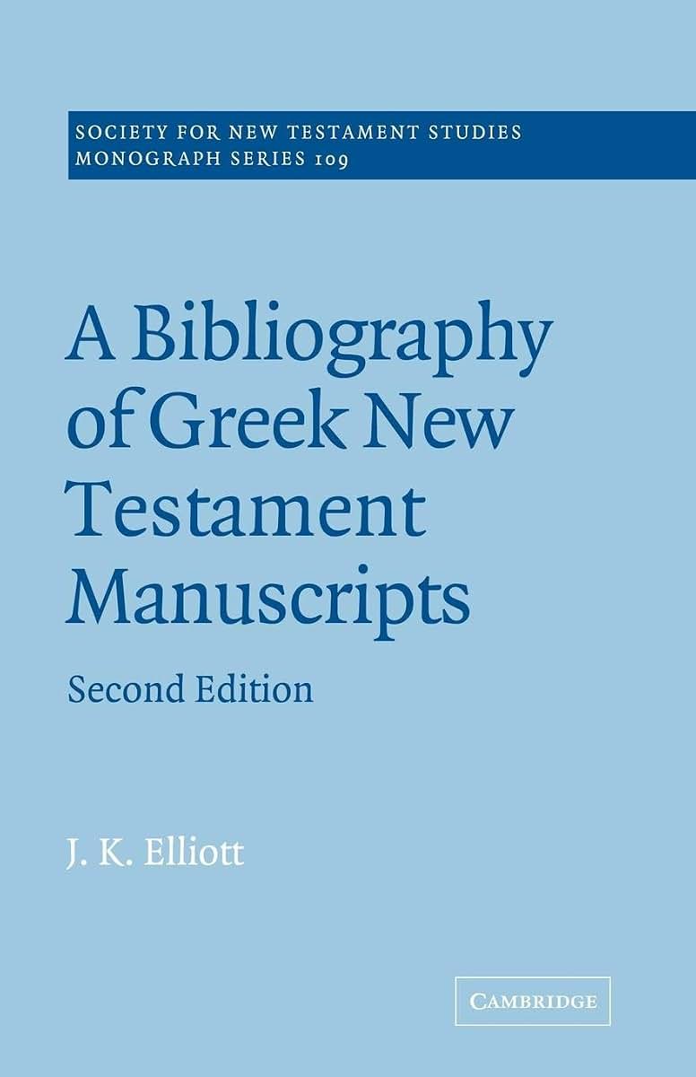 A Bibliography of Greek New Testament Manuscripts (Society for New Testament Studies Monograph Series, Series Number 109)