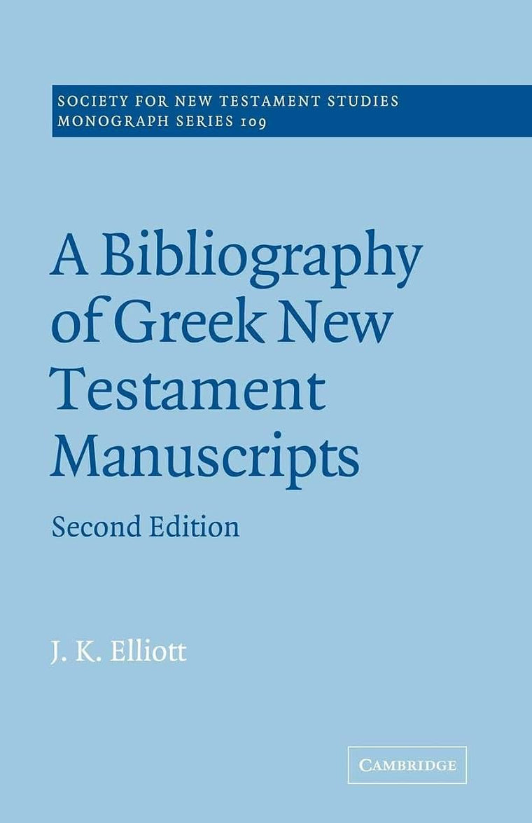 A Bibliography of Greek New Testament Manuscripts (Society for New Testament Studies Monograph Series, Series Number 109)