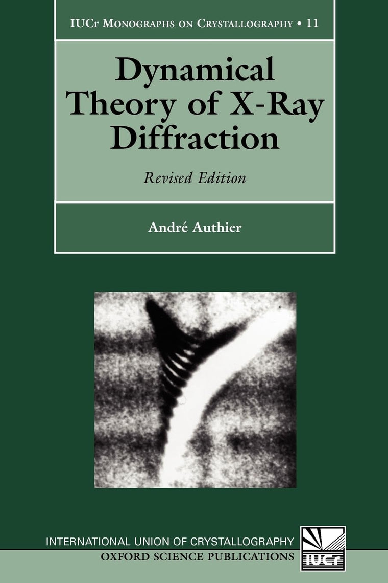 Dynamical Theory of X-Ray Diffraction (International Union of Crystallography Monographs on Crystallography)