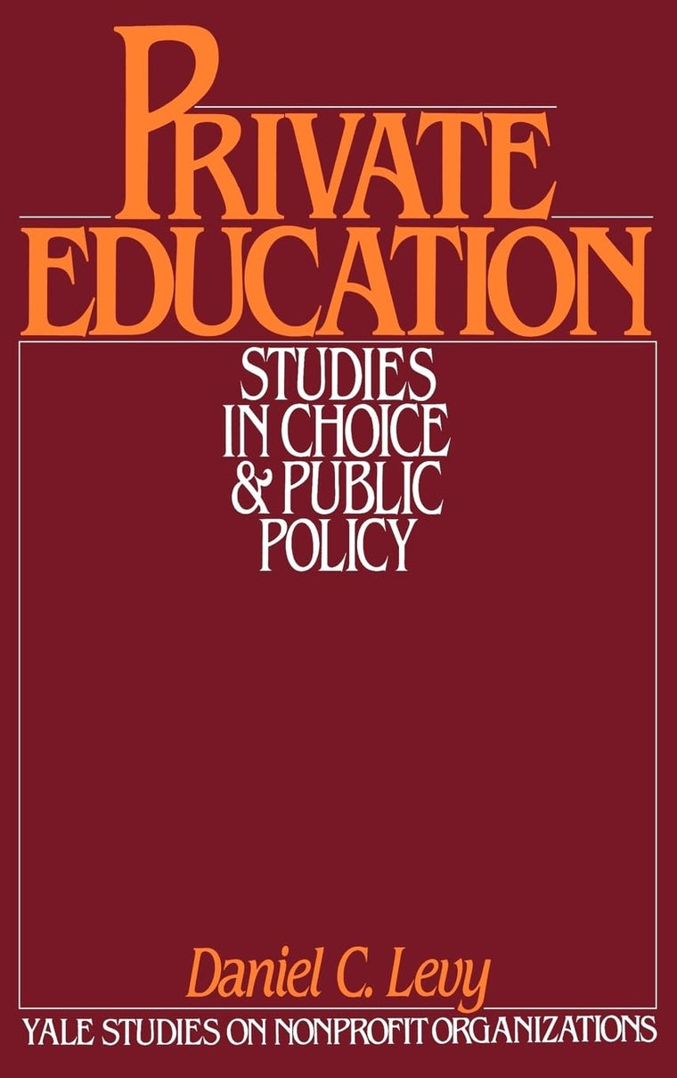 Private Education: Studies in Choice and Public Policy (Yale Studies on Non-Profit Organizations)