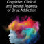 Cognitive, Clinical, and Neural Aspects of Drug Addiction