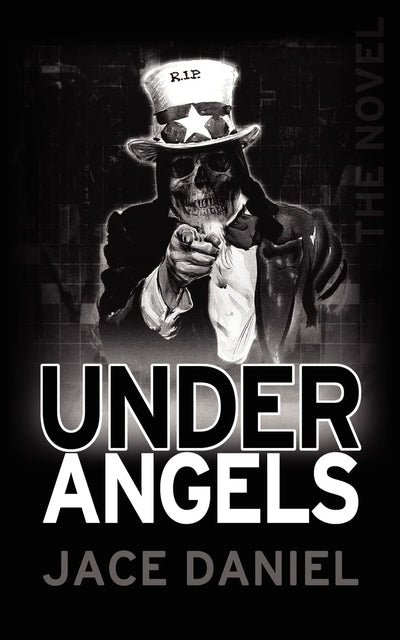 Under Angels: (a supernatural thriller set in legendary tunnels beneath Los Angeles)