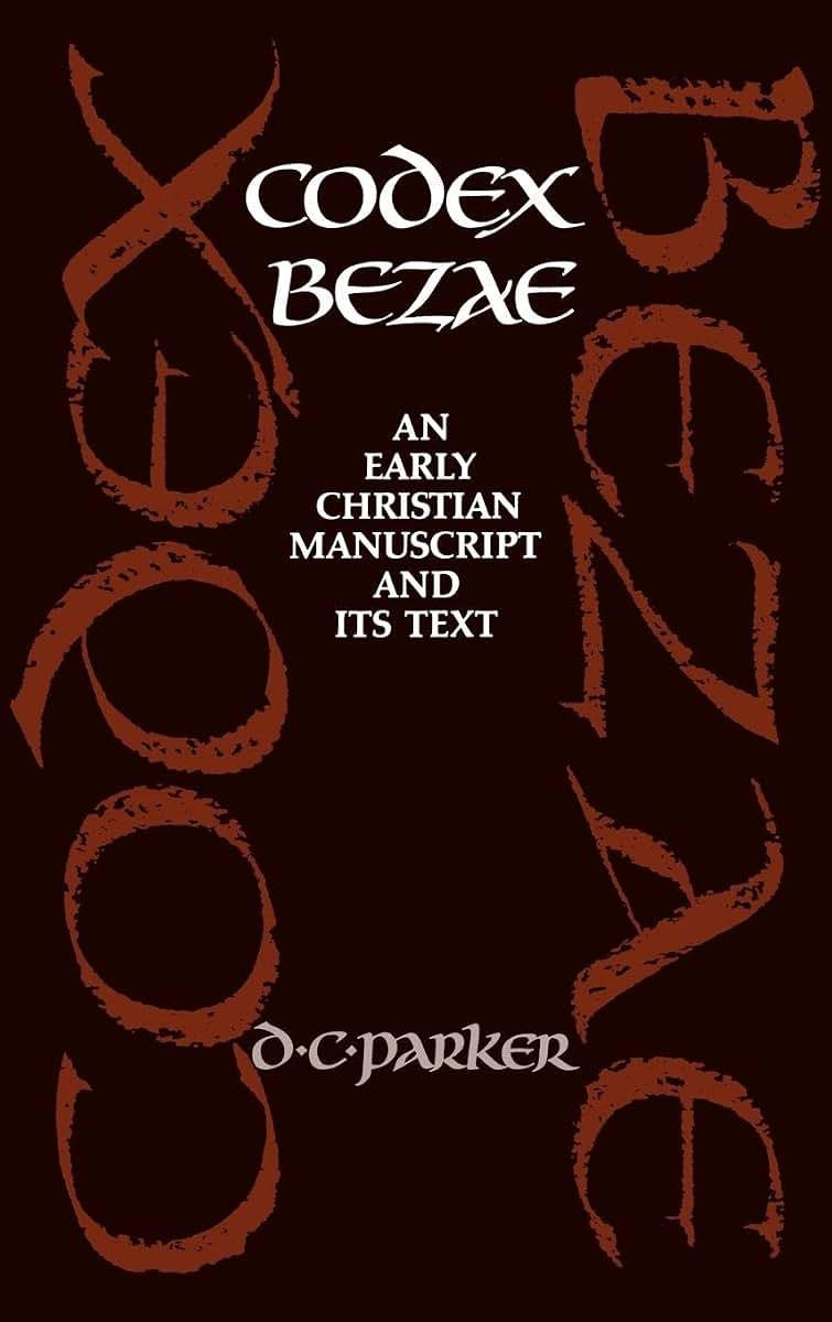 Codex Bezae: An Early Christian Manuscript and its Text