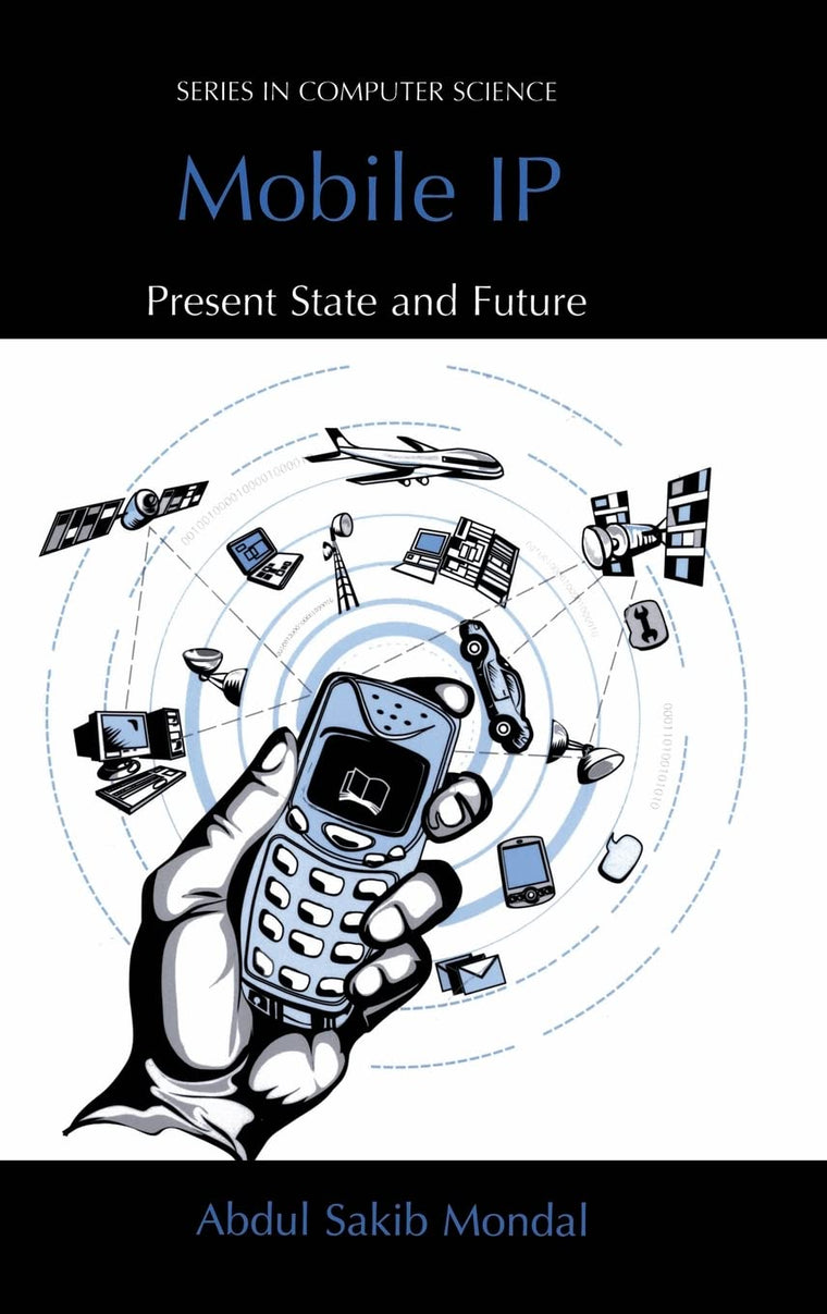 Mobile IP: Present State and Future (Series in Computer Science)