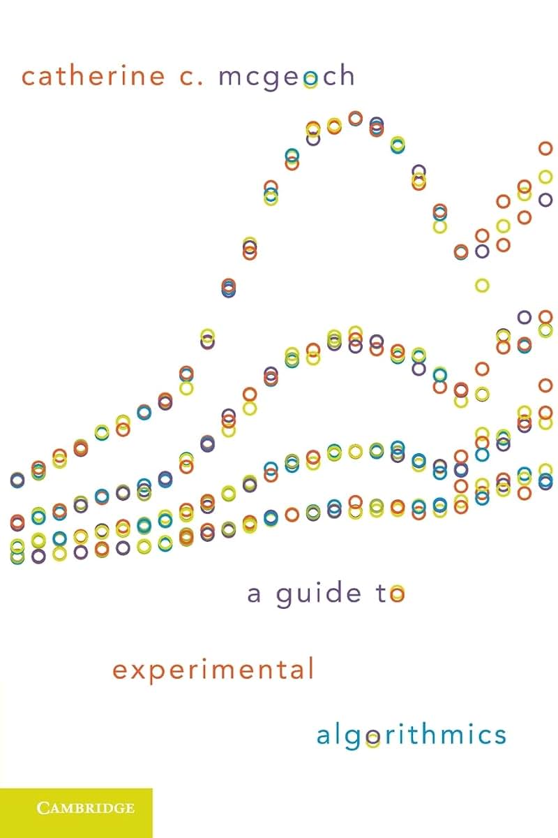 A Guide to Experimental Algorithmics