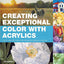 Creating Exceptional Color With Acrylics by Sundell, Lexi