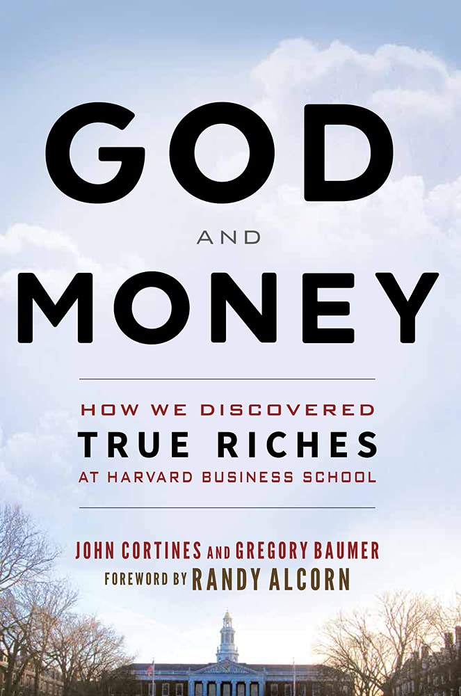 God and Money: How We Discovered True Riches at Harvard Business