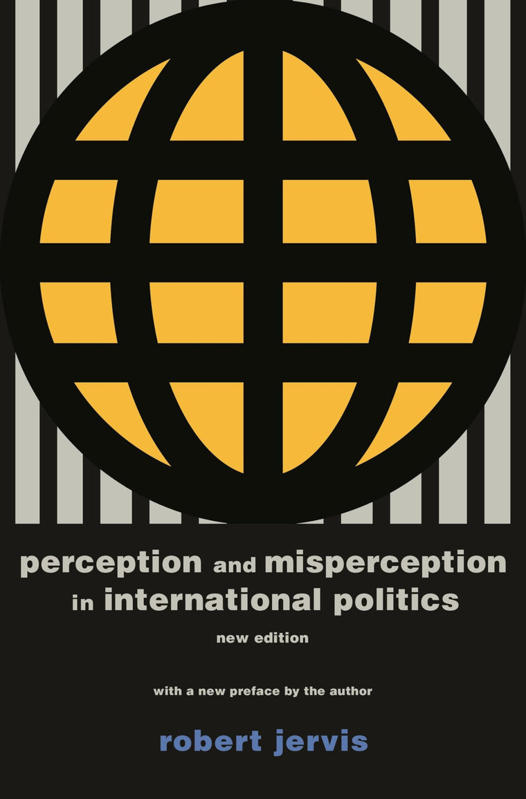 Perception and Misperception in International Politics: New Edition (Center for International Affairs, Harvard University)