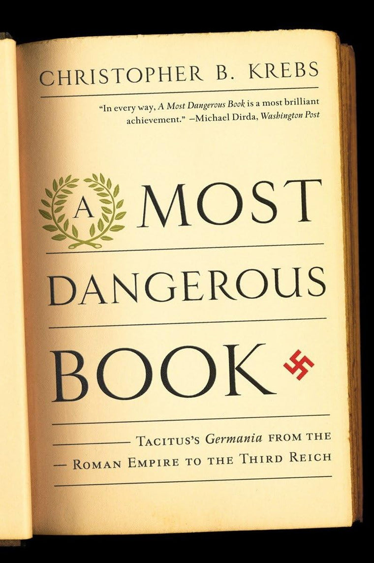 A Most Dangerous Book: Tacitus's,from the Roman Empire to th