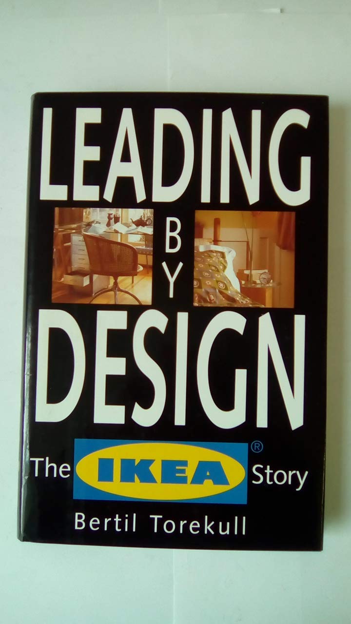 Leading By Design: The Ikea Story by Ingvar Kamprad