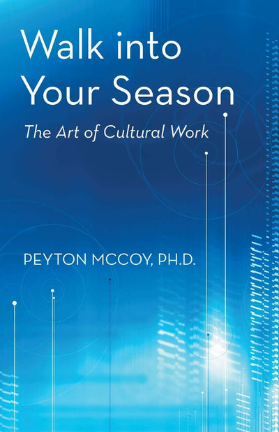 Walk into Your Season: The Art of Cultural Work