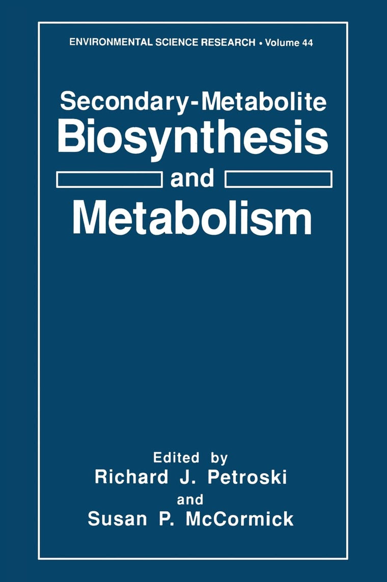 Secondary-Metabolite Biosynthesis and Metabolism (Environmental Science Research)