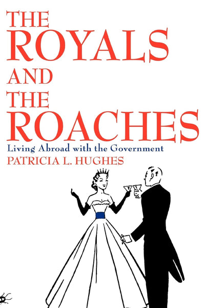 The Royals and The Roaches: Living Abroad with the Government