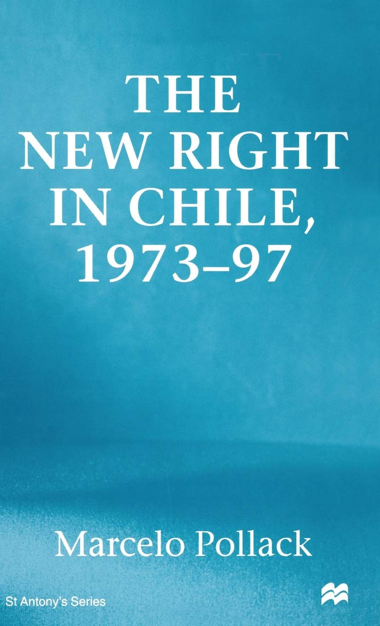 New Right in Chile (St Antony's Series)