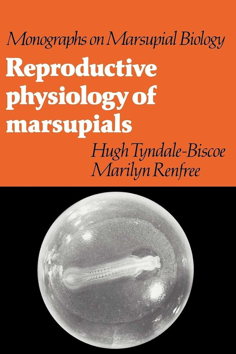Reproductive Physiology of Marsupials (Monographs on Marsupial Biology)