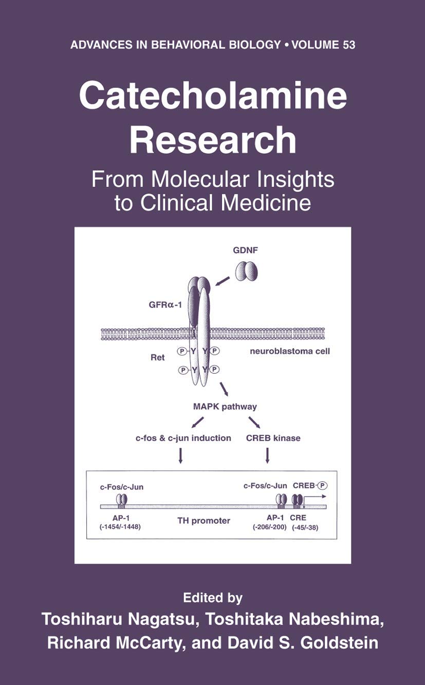 Catecholamine Research: From Molecular Insights to Clinical Medicine (Advances in Behavioral Biology, 53)