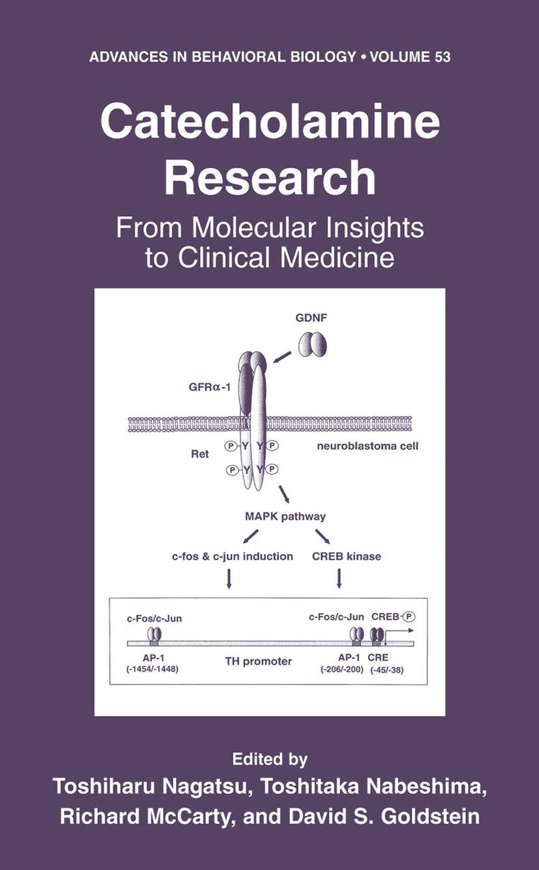 Catecholamine Research: From Molecular Insights to Clinical Medicine (Advances in Behavioral Biology, 53)