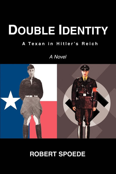 Double Identity: A Texan in Hitlers Reich