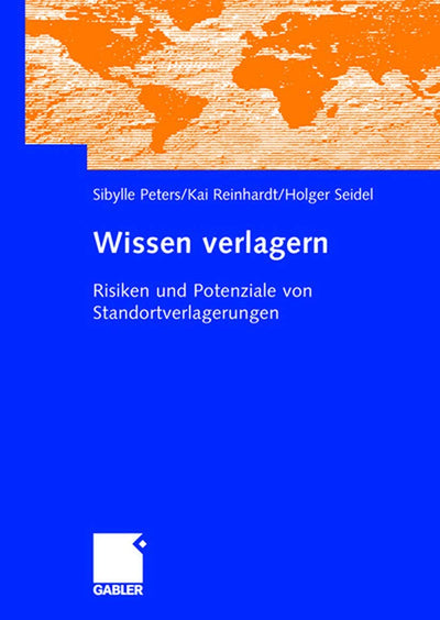 Wissen verlagern: Risiken und Potenziale von Standortverlagerungen (German Edition)
